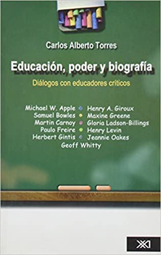 Educación, poder y biografía: Diálogos con educadores críticos