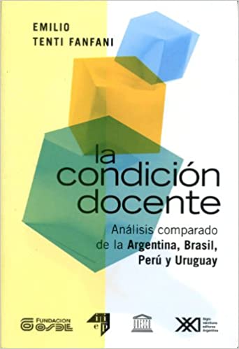 La condición docente - Análisis comparado de la Argentina, Brasil, Perú y Uruguay