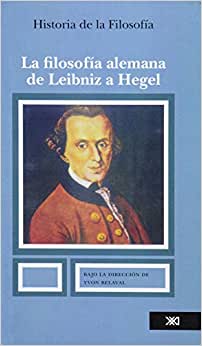 Historia de la Filosofía. La filosofía alemana de Leibniz a Hegel (Vol 7)