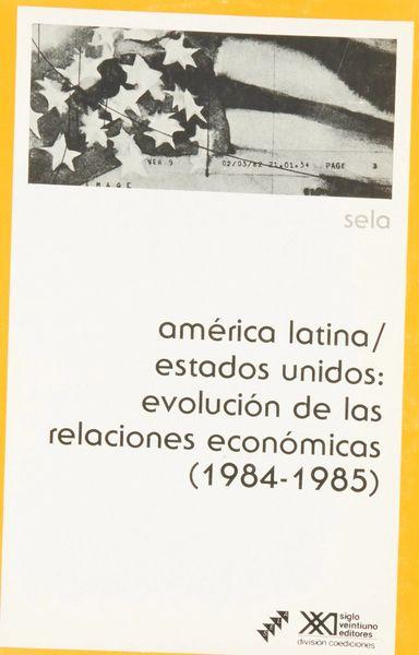 América latina/ Estados Unidos: evolución de las relaciones económicas (1984- 1985)