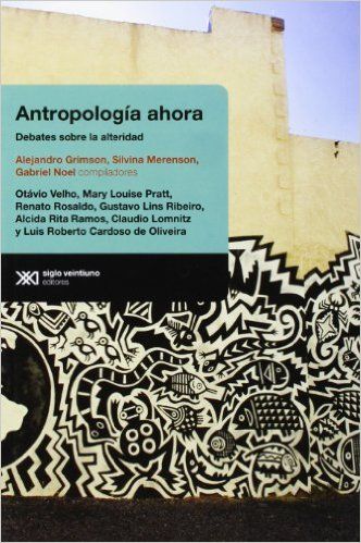 Antropología ahora: Debates sobre la alteridad