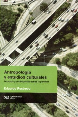 Antropología y estudios culturales: Disputas y confluencias desde la periferia