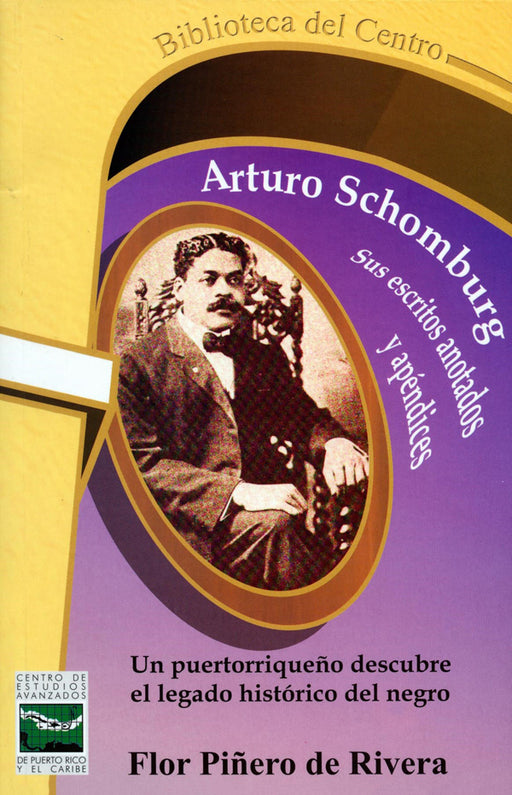 Arturo Schomburg: Sus escritos anotados y sus apéndices