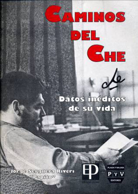 Caminos del Che: Datos inéditos de su vida