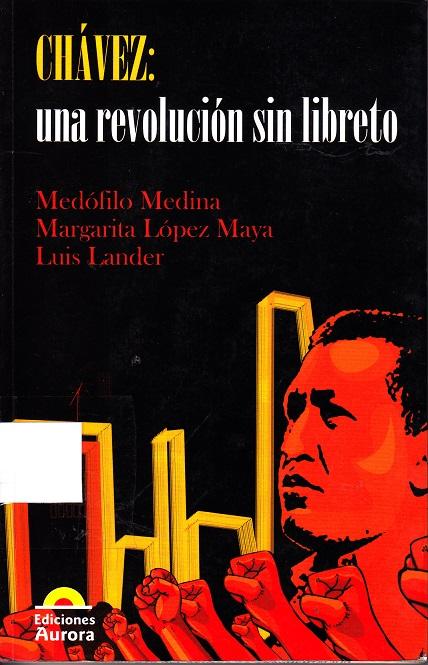 Chávez: una revolución sin libreto