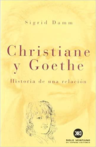 Christiane y Goethe: Historias de una relación