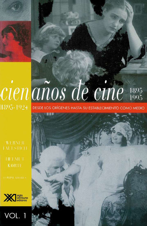 Cien años de cine (1895-1995) / Volumen 1. 1895-1924: desde los orígenes hasta su establecimiento como medio