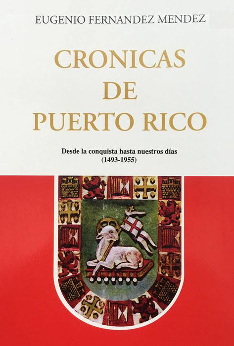 Crónicas de Puerto Rico: Desde la conquista hasta nuestros días (1493-1955)
