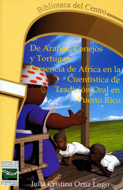 De Arañas, Conejos y Tortugas: Presencia de África en la cuentística Tradicional Oral en Puerto Rico