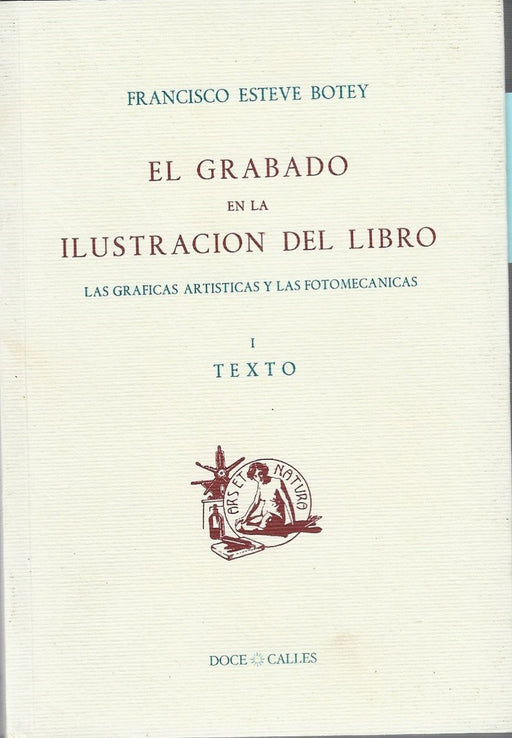 El grabado en la ilustración del libro: las gráficas artísticas y las fotomecanicas: I Texto