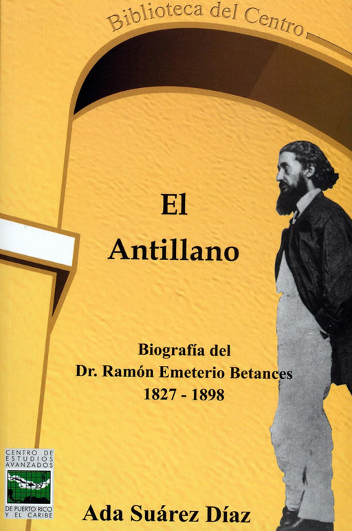 El Antillano: Biografía del Dr. Ramón Emeterio Betances 1827 - 1898