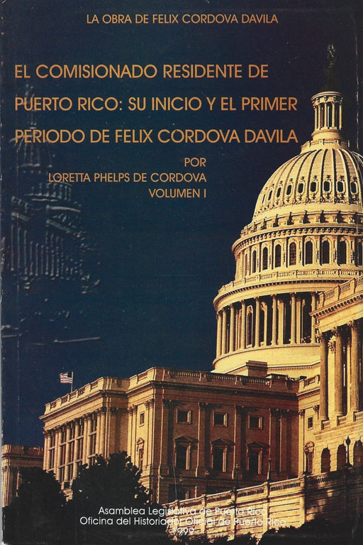 El comisionado residente de Puerto Rico: su inicio y el primer periodo de Félix Cordova Dávila