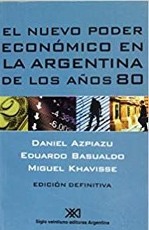 El nuevo poder económico en la Argentina de los años 80