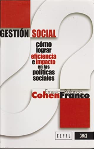 Gestión Social: cómo lograr efiCiencia e impacto en las Políticas sociales
