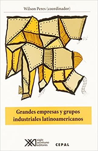 Grandes empresas y grupos industriales latinoamericanos