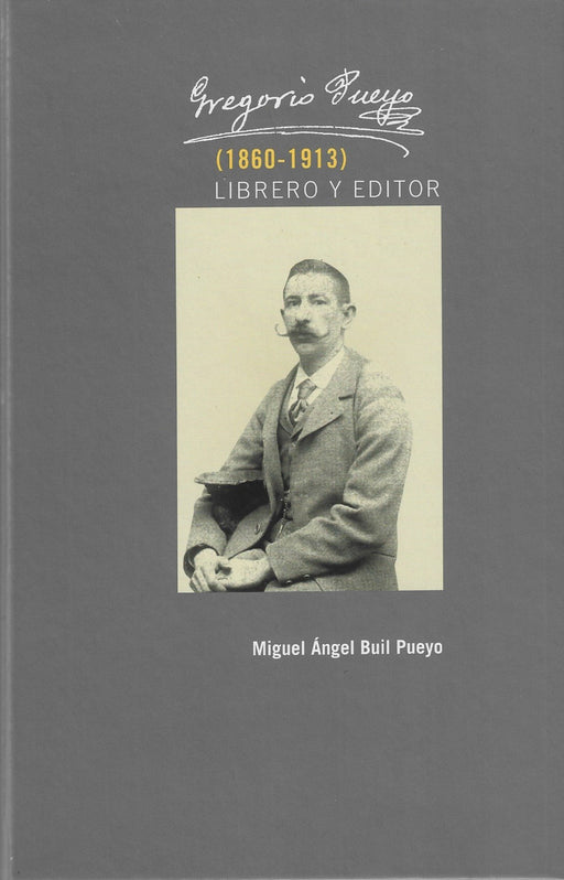 Gregorio Pueyo (1860 - 1913): Librero y editor