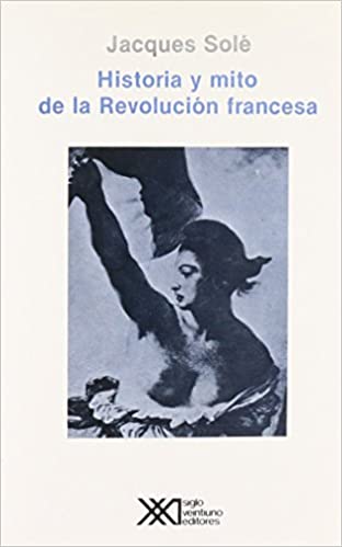 Historia y mito de la Revolución francesa: Jacques Solé