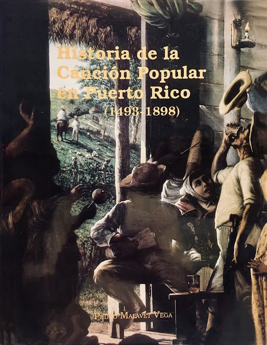 Historia de la Cancion Popular de Puerto Rico (1498-1898)