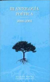 III- Antología poética 2000-2002