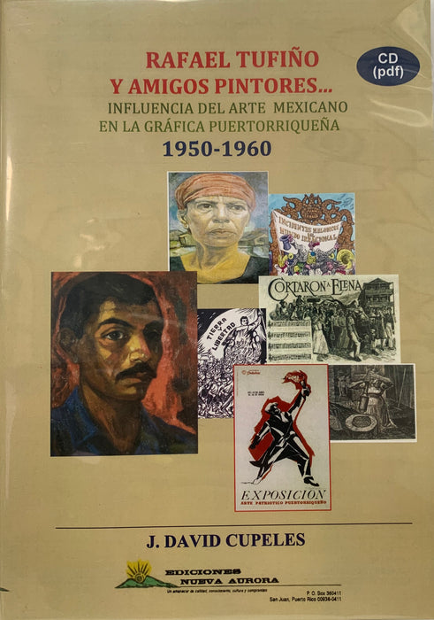 Rafael Tufiño y Amigos Pintores - Influencia del Arte Mexicano en la Gráfica Puertorriqueña 1950 - 1960