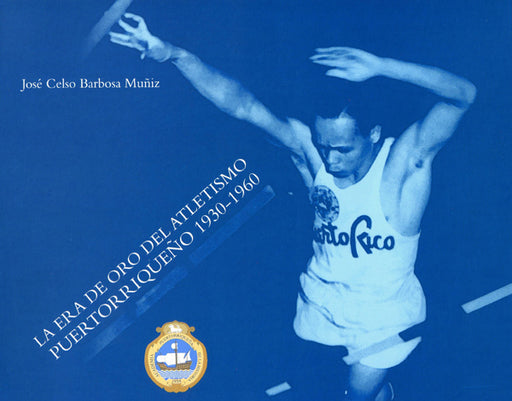 La Era de Oro del Atletismo Puertorriqueño 1930-1960