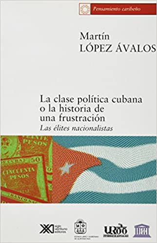 La clase Política cubana o la Historia de una frustración (Las élites nacionalista)