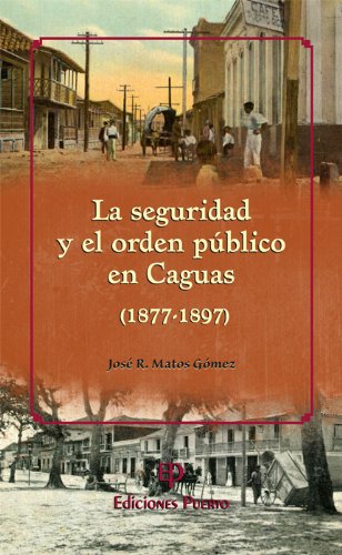 La seguridad y el código de orden público en Caguas (1877 - 1897)