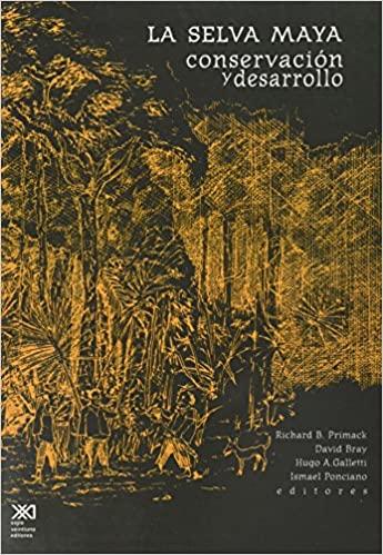 La selva Maya: conservación y desarrollo