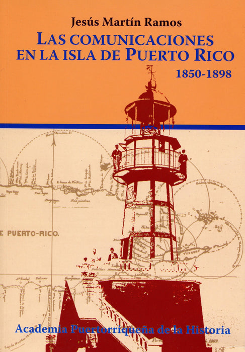 Las comunicaciones en la isla de Puerto Rico: 1850-1898