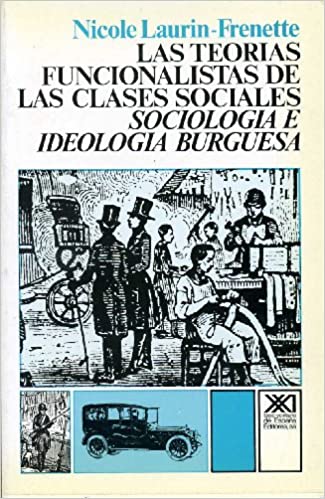 Las teorías funcionalistas de las clases sociales: sociología e ideología burguesa