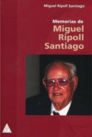 Memorias de Miguel Ripoll Santiago