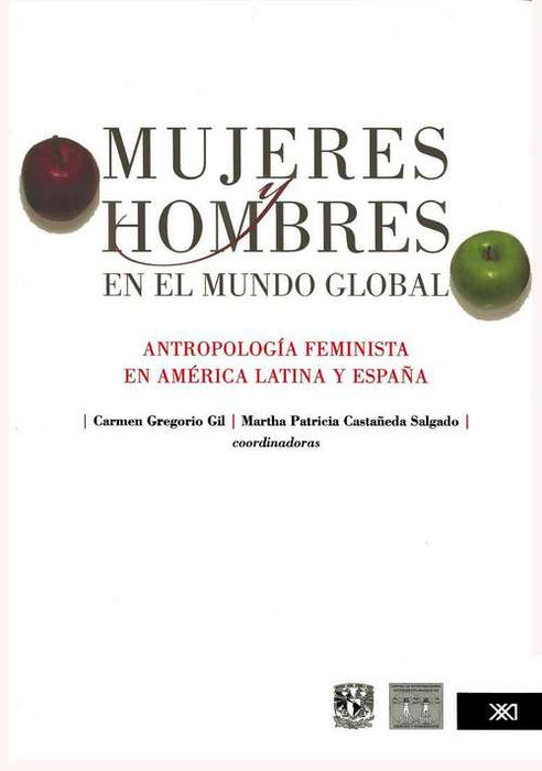 Mujeres y hombres en el mundo global: Antropología feminista en América Latina y España