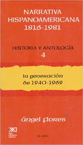 Narrativa Hispanoamericana 1816-1981: Historia y Antología- Vol. 4- la generación de 1940-1969.