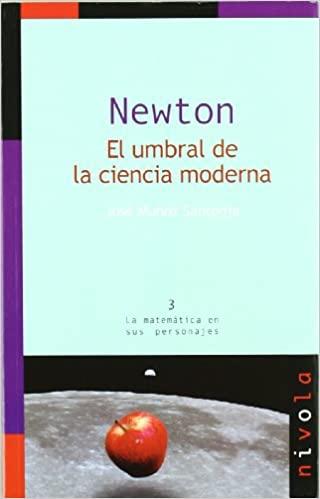 Newton: El umbral de la Ciencia moderno: 3. la matemaática en sus personajes