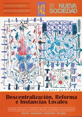 Nueva Sociedad 142: Descentralización, Reforma e Instancias Locales