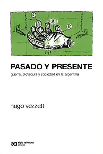 Pasado y presente: Guerra, dictadura y sociedad en la Argentina