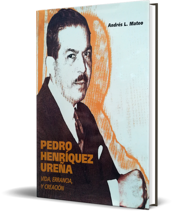 Pedro Henríquez Ureña: Vida, errancia y creación