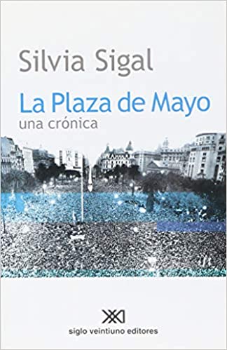 La Plaza de mayo una crónica