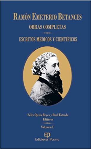 Ramon Emeterio Betances: Obras completas (Vol. I): Escritos médicos