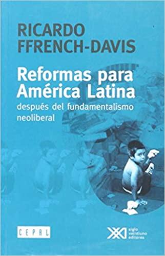 Reformas para América Latina: después del fundamentalismo neoliberal