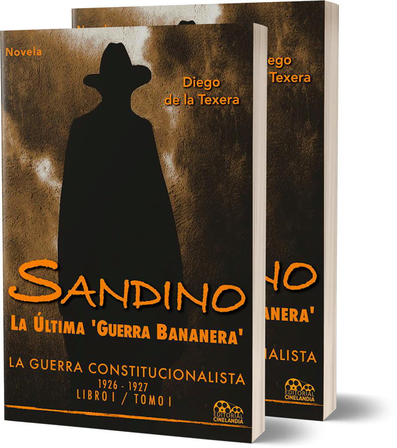 Sandino: La última "guerra bananera" Libro I (Tomos I y II)