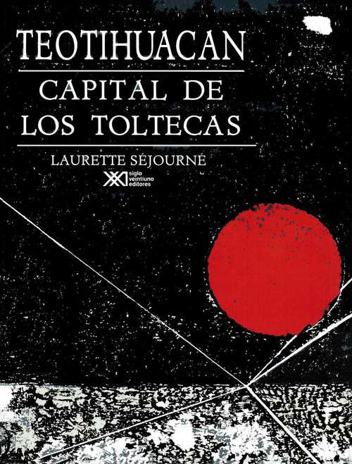 Teotihuacan: capital de los toltecas