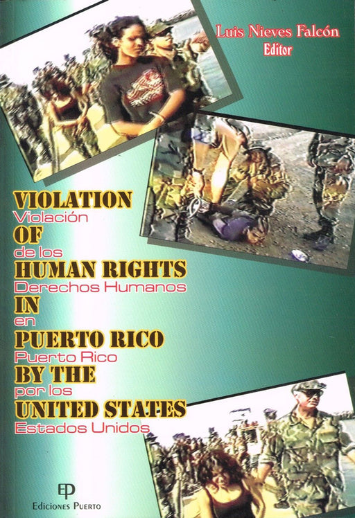 Violación de los Derechos Humanos en Puerto Rico por los Estados Unidos: Violation of the human rights in Puerto Rico by the United States