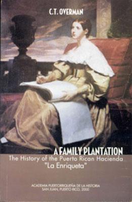 A family plantation: The history of the Puerto Rican Hacienda "La Enriqueta"