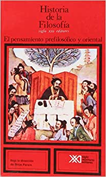 Historia de la Filosofía, El pensamiento prefilosófico y oriental (Vol 1)