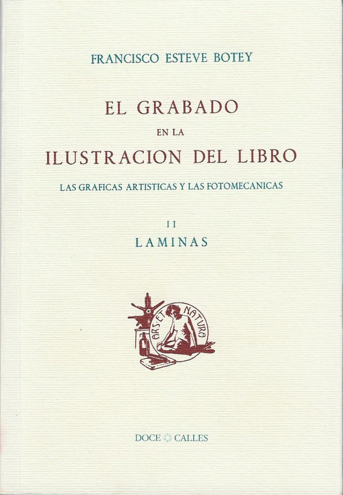 El grabado en la ilustración del libro: las gráficas artísticas y las fotomecanicas: II Laminas